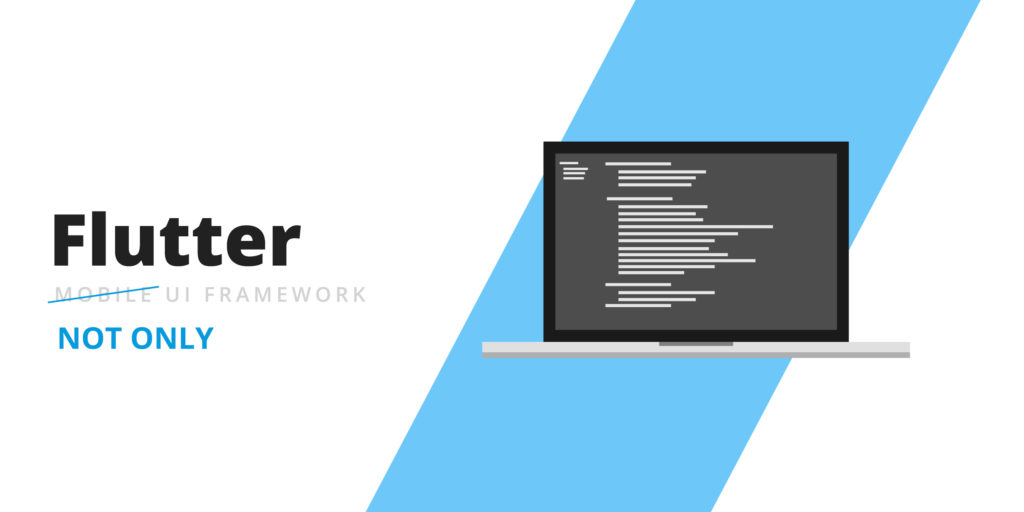 Flutter for Web & Desktop – Current Status and Peculiarities of Work